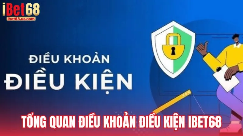 Cấu trúc tổng quan của điều khoản điều kiện iBet68