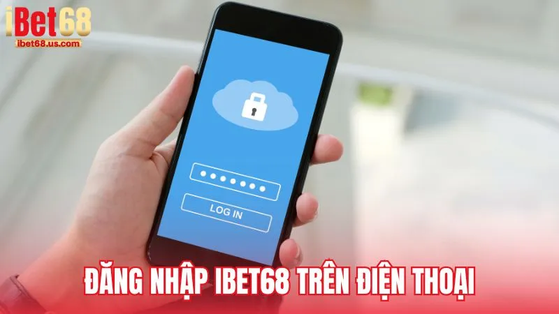 Đăng nhập iBet68 thông qua điện thoại di động