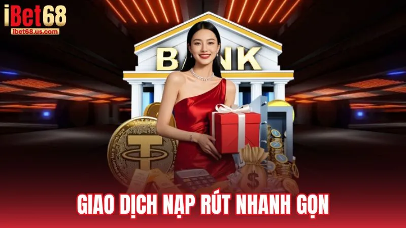 Giao dịch nạp rút nhanh gọn