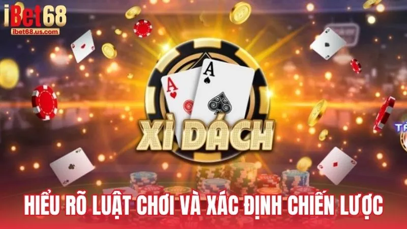 Hiểu rõ luật chơi và xác định chiến lược cơ bản