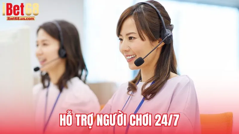 Hỗ trợ người chơi 24/7