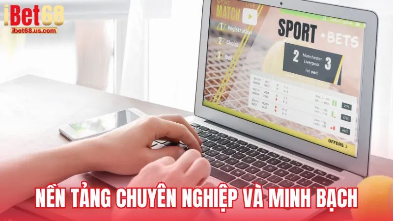 Nền tảng chuyên nghiệp và minh bạch của CMD368 Sport iBet68