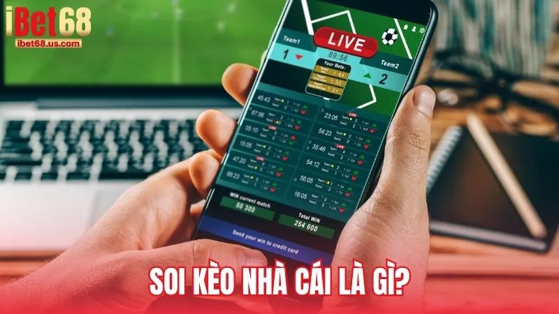 Soi kèo nhà cái là gì?